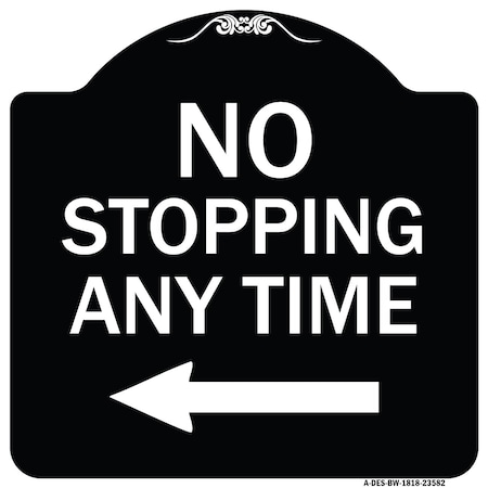 Signmission No Stopping Anytime with Arrow Heavy-Gauge Aluminum Architectural Sign, 18" x 18", BW-1818-23582 A-DES-BW-1818-23582